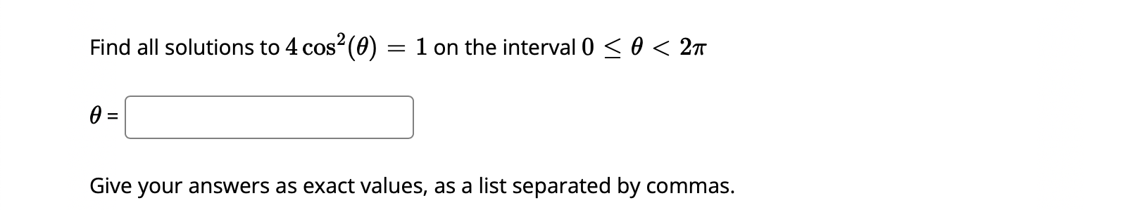 Find All Solutions To 4 Cos 0 1 On The Interval 0 0 27 O Give Your Answers As Exact Values As A List Separat 1