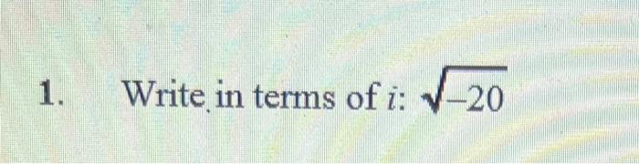 1 Write In Terms Of I 20 1