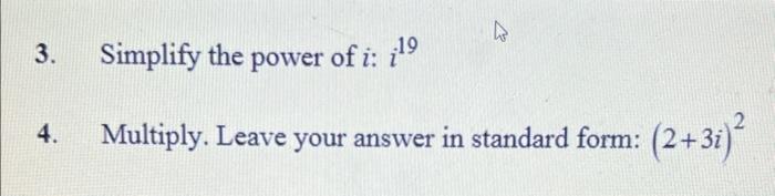 2 3 Simplify The Power Of I 119 2 4 Multiply Leave Your Answer In Standard Form 2 3i 1