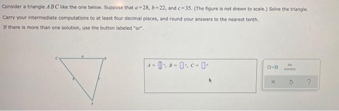 Consider A Triangle A B C Like The One Below Suppose That A 28 B 22 And C 35 The Figure Is Not Drawn To Scale 1