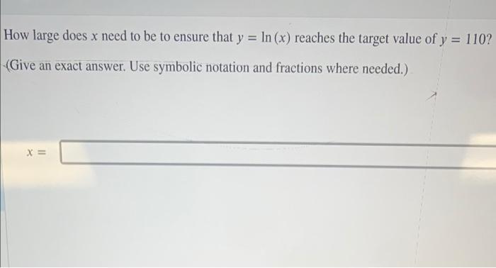 How Large Does X Need To Be To Ensure That Y In X Reaches The Target Value Of Y 110 Give An Exact Answer Use Sy 1