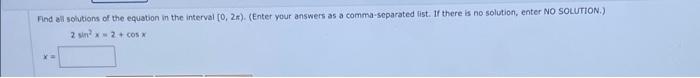 There Is No Solution Enter No Solution Find All Solutions Of The Equation In The Interval 0 2 Enter Your Answers 1