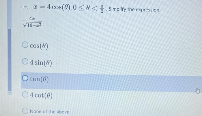 4 Cos 6 0 Simplify The Expression C 42 V16 T2 O Cos 0 4 Sin 0 O Tan 0 O4 Cot 0 None Of The Above 1