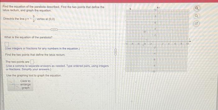 Find The Equation Of The Parabola Described Find The Two Points That Define The Intus Rectum And Graph The Equation Q 1