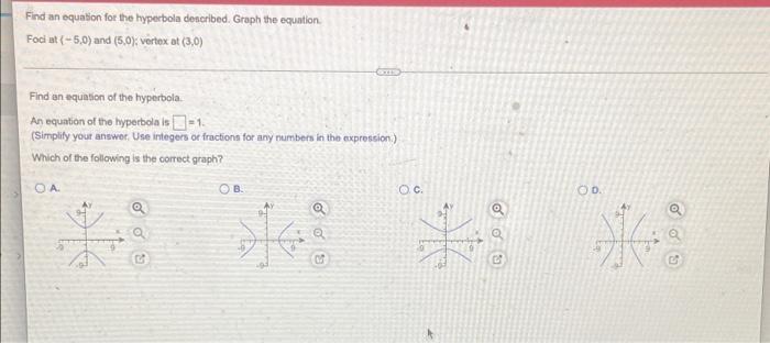 Find An Equation For The Hyperbola Described Graph The Equation Foclat 5 0 And 5 0 Vertex At 3 0 Find An Equati 1