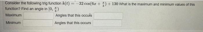 Comer The Following Trig Function K T 5 Cos 10x 5 37 What Is The Maximum And Minimum Values Of This Function F 2