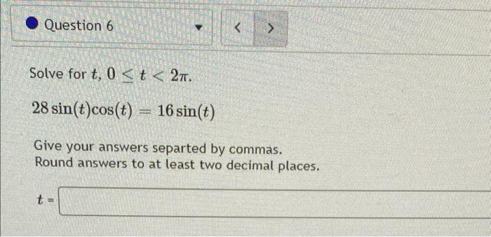 Er Question 5 Solve 4 Sin 20 1 Cos 0 0 For All Solutions 0 0 27 Give Your Answers Separted By Commas Round A 2