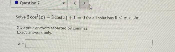 Er Question 5 Solve 4 Sin 20 1 Cos 0 0 For All Solutions 0 0 27 Give Your Answers Separted By Commas Round A 3