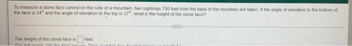 To Measure A Stone Face Carved On The Side Of A Mountain Two Sightings 750 Feet From The Base Of The Mountain Are Taken 1