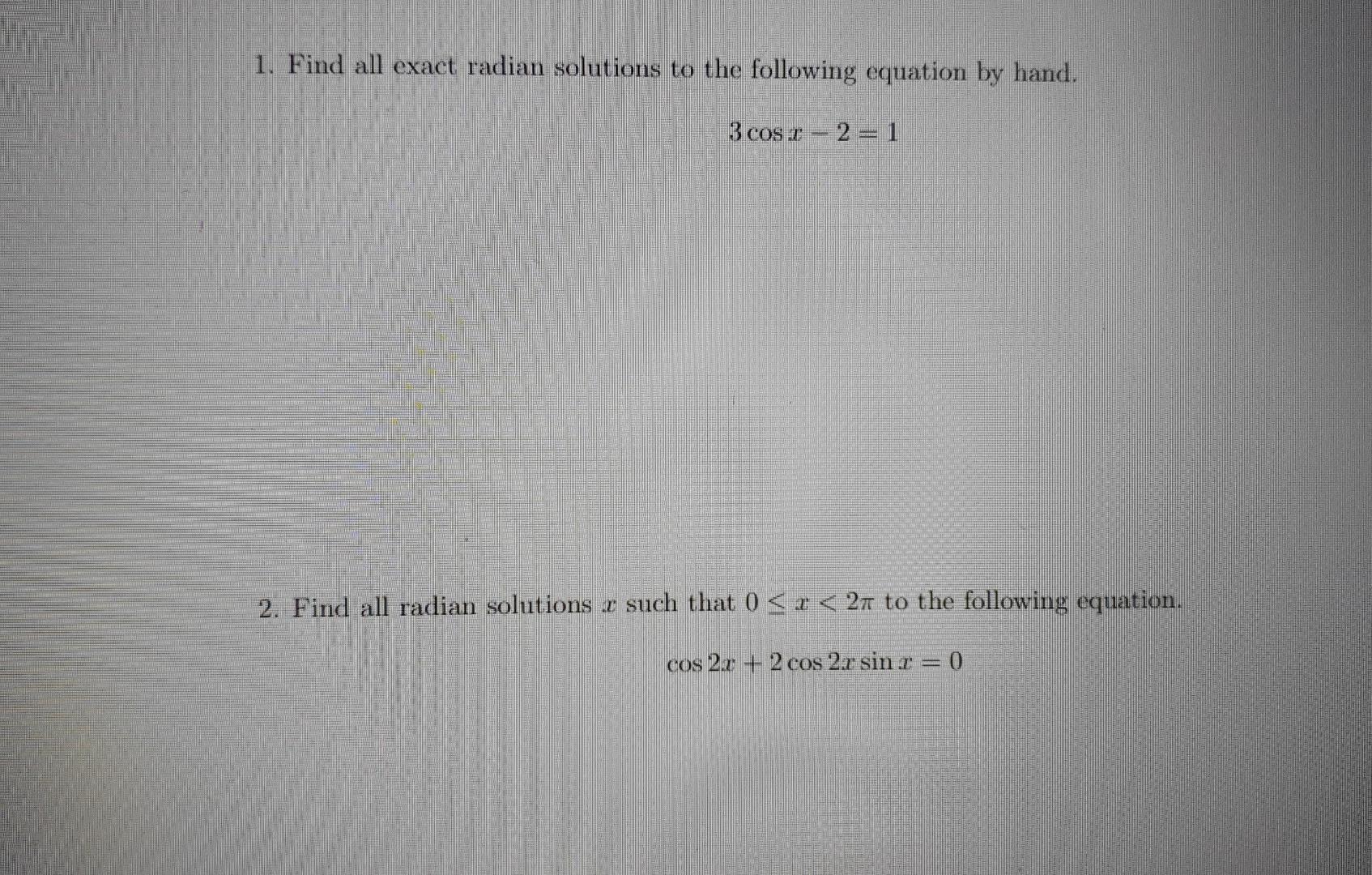 1 Find All Exact Radian Solutions To The Following Equation By Hand 3 Cos T 2 1 2 Find All Radian Solutions R Suc 1