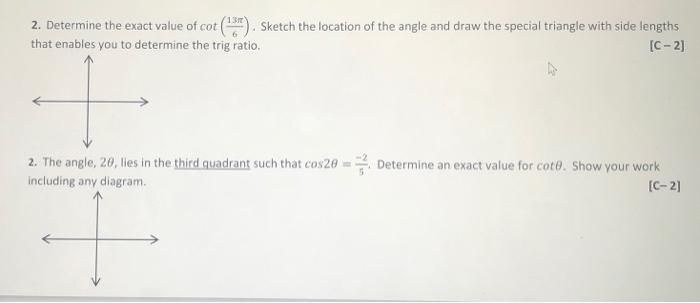 2 Determine The Exact Value Of Cot 135 Sketch The Location Of The Angle And Draw The Special Triangle With Side Leng 1