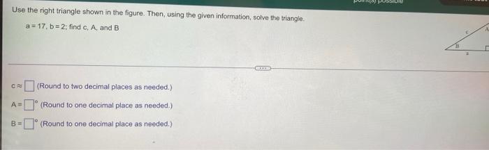 Use The Right Triangle Shown In The Figure Then Using The Given Information Solve The Triangle A 17 B 2 Find C 1