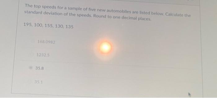 The Top Speeds For A Sample Of Five New Automobiles Are Listed Below Calculate The Standard Deviation Of The Speeds Ro 1