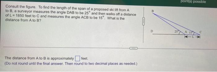 Point S Possible B Consult The Figure To Find The Length Of The Span Of A Proposed Ski Lift From A To B A Surveyor Me 1
