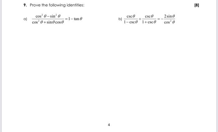9 Prove The Following Identities 8 A Cos0 Sino Cos Sin Cos 1 Tano B Csc Csc 1 Csc 1 Csce 2 Sin Cos 0 4 1