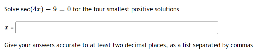 Solve Sec 4x 9 0 For The Four Smallest Positive Solutions X Give Your Answers Accurate To At Least Two Decimal 1