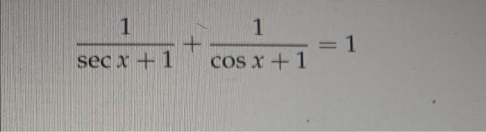 1 1 Sec X 1 Cos X 1 1 1