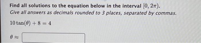 Find All Solutions To The Equation Below In The Interval 0 27 Give All Answers As Decimals Rounded To 3 Places Sepa 1