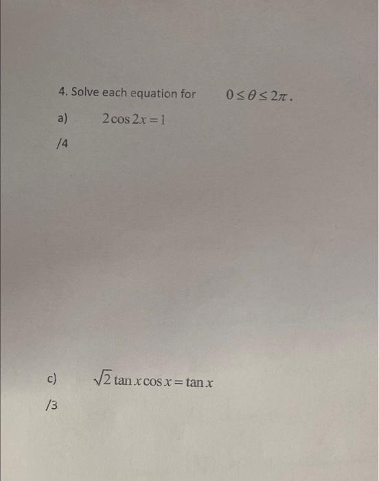 4 Solve Each Equation For Osos 27 A 2 Cos2x 1 4 C 2 Tan X Cos X Tan X 73 1
