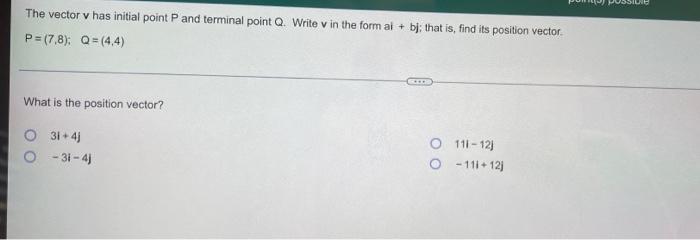 The Vector V Has Initial Point P And Terminal Point Q Write V In The Form Ai Bj That Is Find Its Position Vector P 1