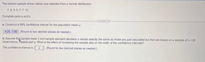 The Random Sample Shown Below Was Selected From A Normal Distribution 7 5 5 5 7 7 Complete Parts A And B A Construct A 1