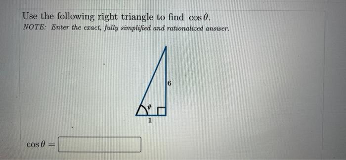 Use The Following Right Triangle To Find Cos 0 Note Enter The Exact Fully Simplified And Rationalized Answer Cos 0 1