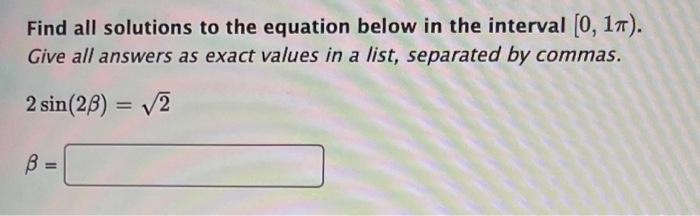 Find All Solutions To The Equation Below In The Interval 0 17 Give All Answers As Exact Values In A List Separated B 1