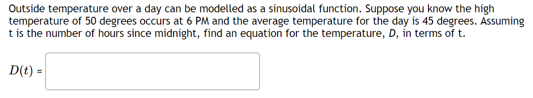 Outside Temperature Over A Day Can Be Modelled As A Sinusoidal Function Suppose You Know The High Temperature Of 50 Deg 1