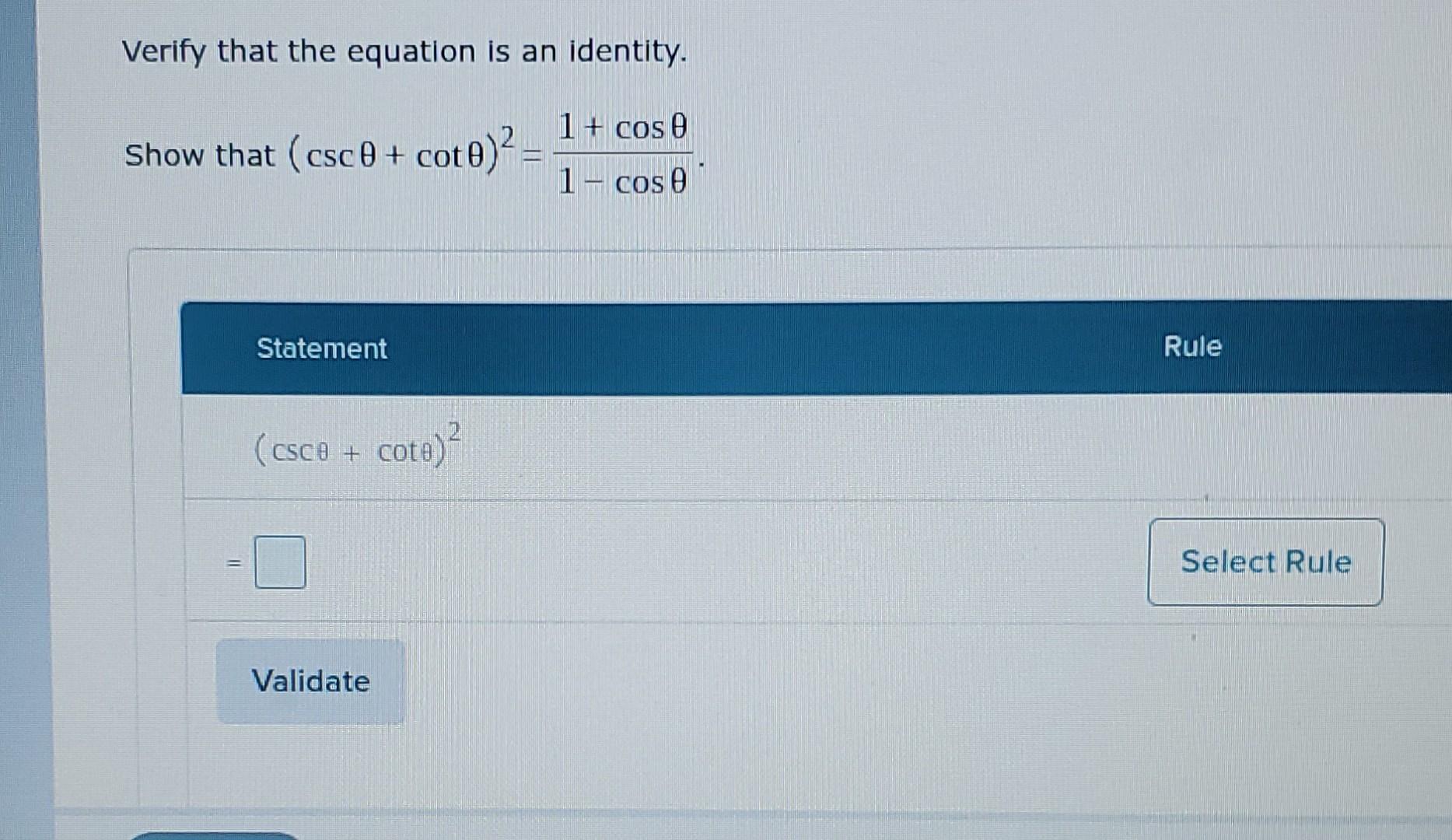 Verify That The Equation Is An Identity 1 Cos Show That Csc Cote 1 Cos Statement Rule 2 Csce Cote Select 1