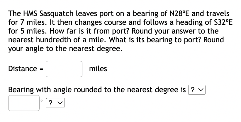 The Hms Sasquatch Leaves Port On A Bearing Of N28 E And Travels For 7 Miles It Then Changes Course And Follows A Headin 1