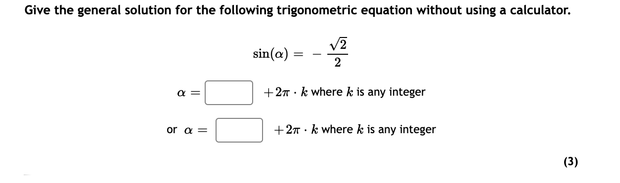 Give The General Solution For The Following Trigonometric Equation Without Using A Calculator Sin A V2 2 A 27 K 1