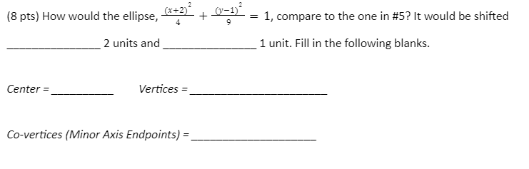 8 Pts How Would The Ellipse X 2 Y 12 1 Compare To The One In 5 It Would Be Shifted 4 9 2 Units And 1 Unit Fi 1