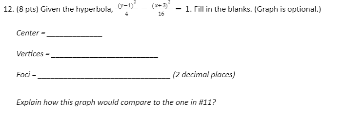 12 8 Pts Given The Hyperbola Y 1 X 3 16 1 Fill In The Blanks Graph Is Optional Center Vertices Foci 1