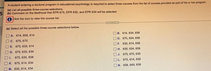 A Student Entering A Doctoral Program In Educational Psychology Is Required To Select Three Courses From The List Of Cou 1