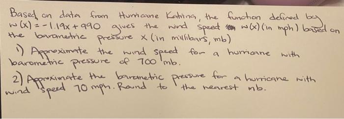 Based On Data From Hurricane Katring The Function Defined By W X X 1 19 990 Gives The Wind Speed Wy In Mph B 1