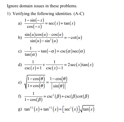 Ignore Domain Issues In These Problems 1 Verifying The Following Identities A C 1 Sin X A Sec X Tan X C 1
