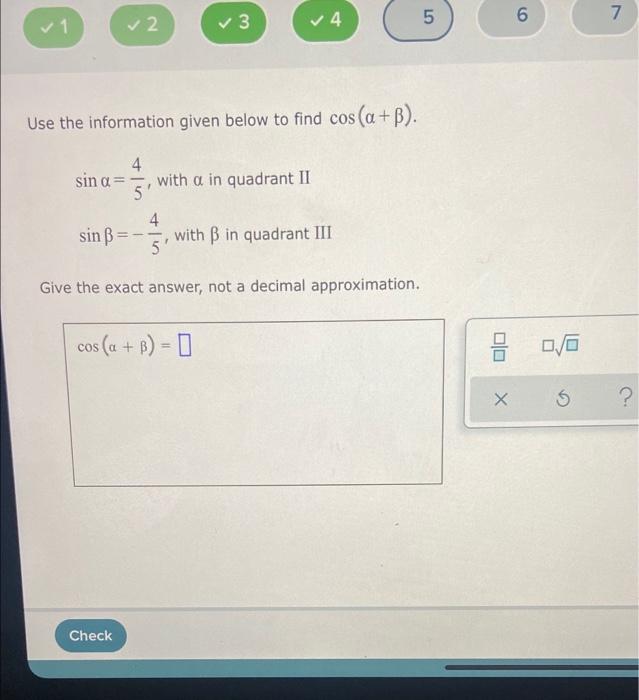 01 4 6 5 1 2 7 3 Use The Information Given Below To Find Cos A B Sin A 1 4 With A In Quadrant Ii 5 4 With B In 1