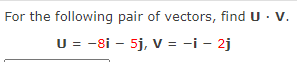 For The Following Pair Of Vectors Find U V U 21 V 9j For The Following Pair Of Vectors Find Uv U 8i 5j 2