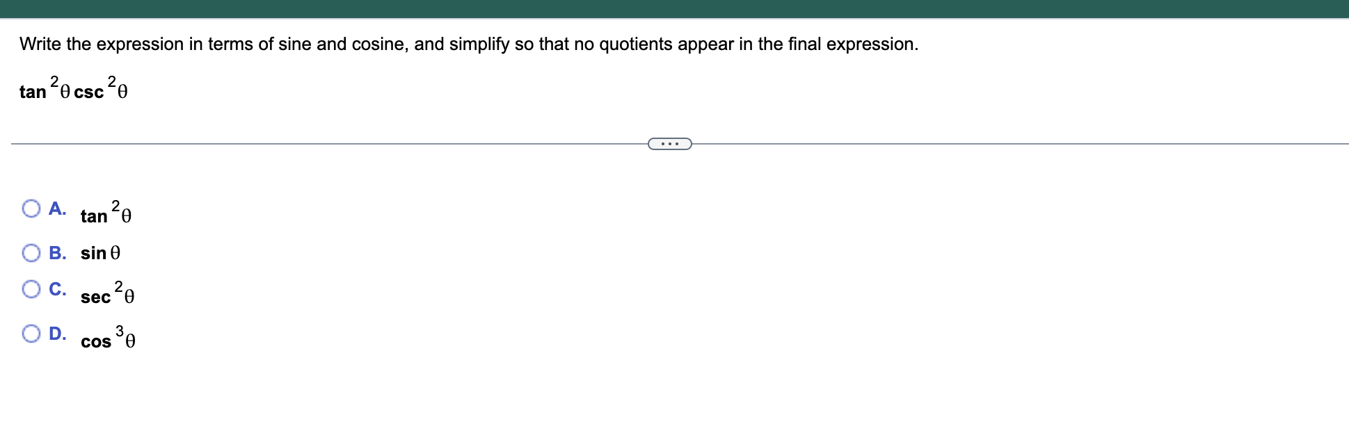 Write The Expression In Terms Of Sine And Cosine And Simplify So That No Quotients Appear In The Final Expression Tan 1