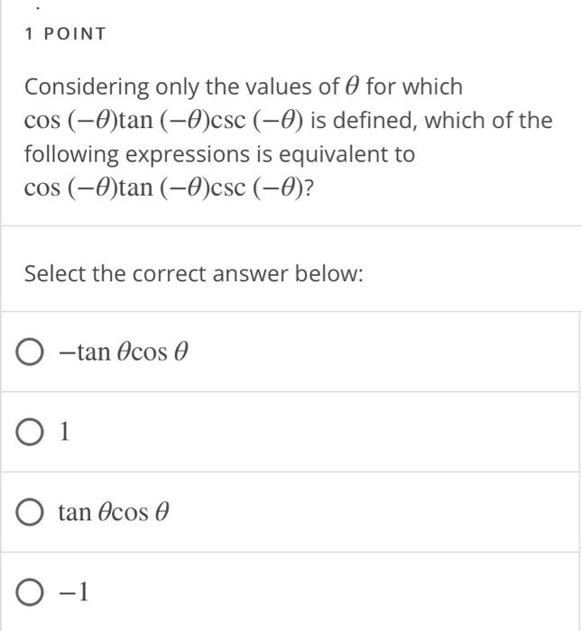 1 Point Considering Only The Values Of O For Which Cos 0 Tan 0 Csc 0 Is Defined Which Of The Following Expressio 1