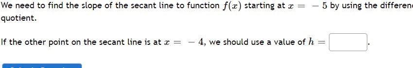 5 By Using The Differen We Need To Find The Slope Of The Secant Line To Function F X Starting At X Quotient If The O 1