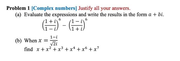 Problem 1 Complex Numbers Justify All Your Answers A Evaluate The Expressions And Write The Results In The Form A 1