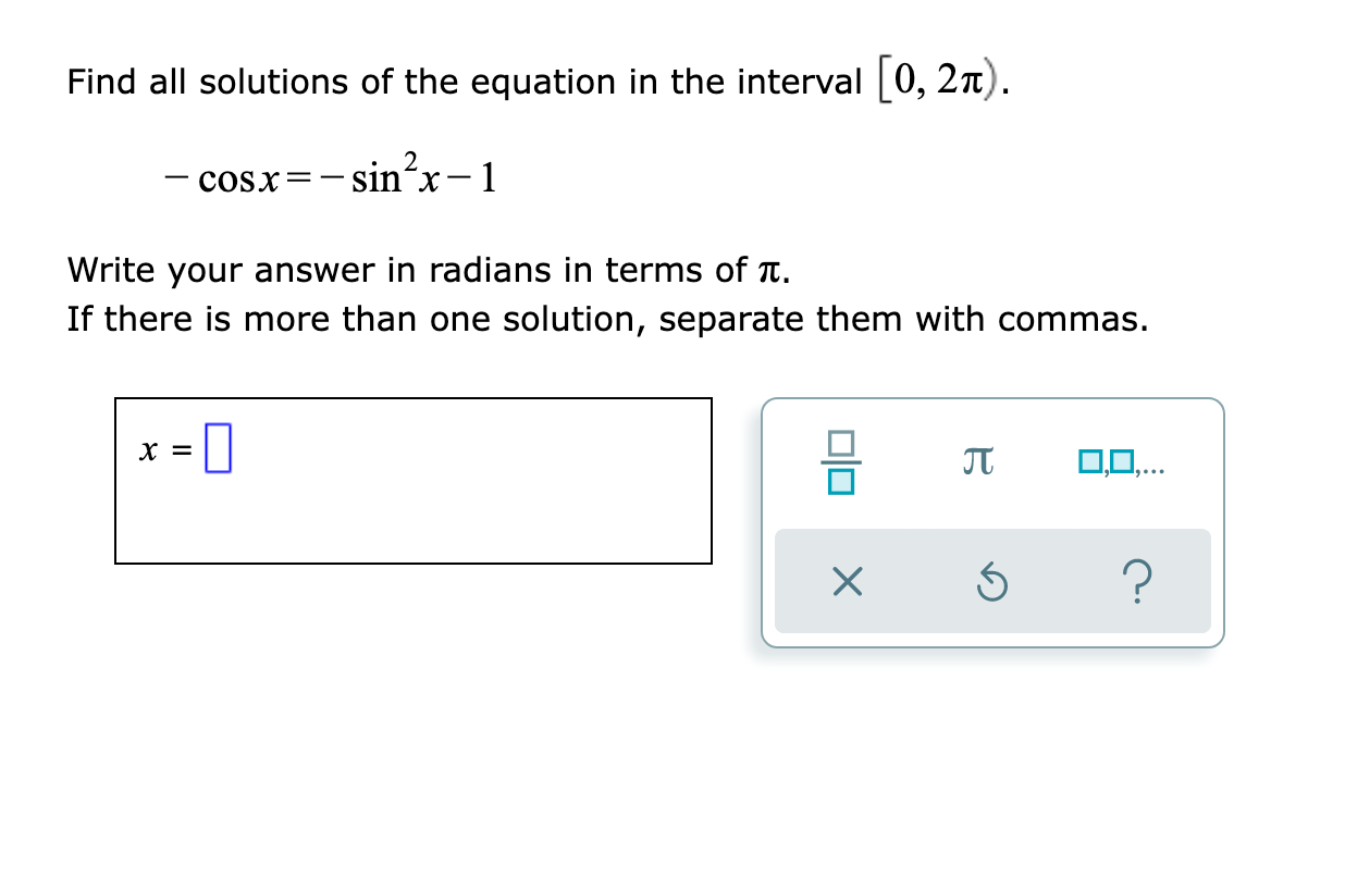 Find All Solutions Of The Equation In The Interval 0 21 2 Sin X Cosx 1 Write Your Answer In Radians In Terms Of 1