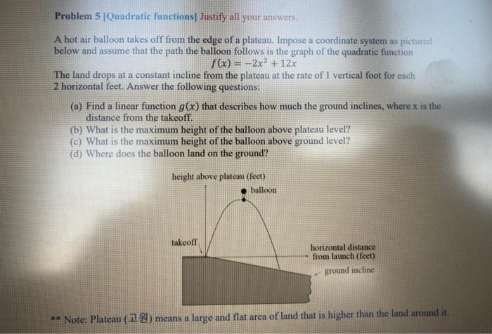 Problem 5 Quadratic Functions Justify All Your Answers A Hot Air Balloon Takes Off From The Edge Of A Plateau Impose A 1