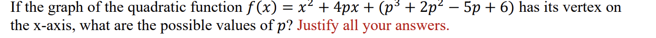 If The Graph Of The Quadratic Function F X X 4px P 2p 5p 6 Has Its Vertex On The X Axis What Are Th 1