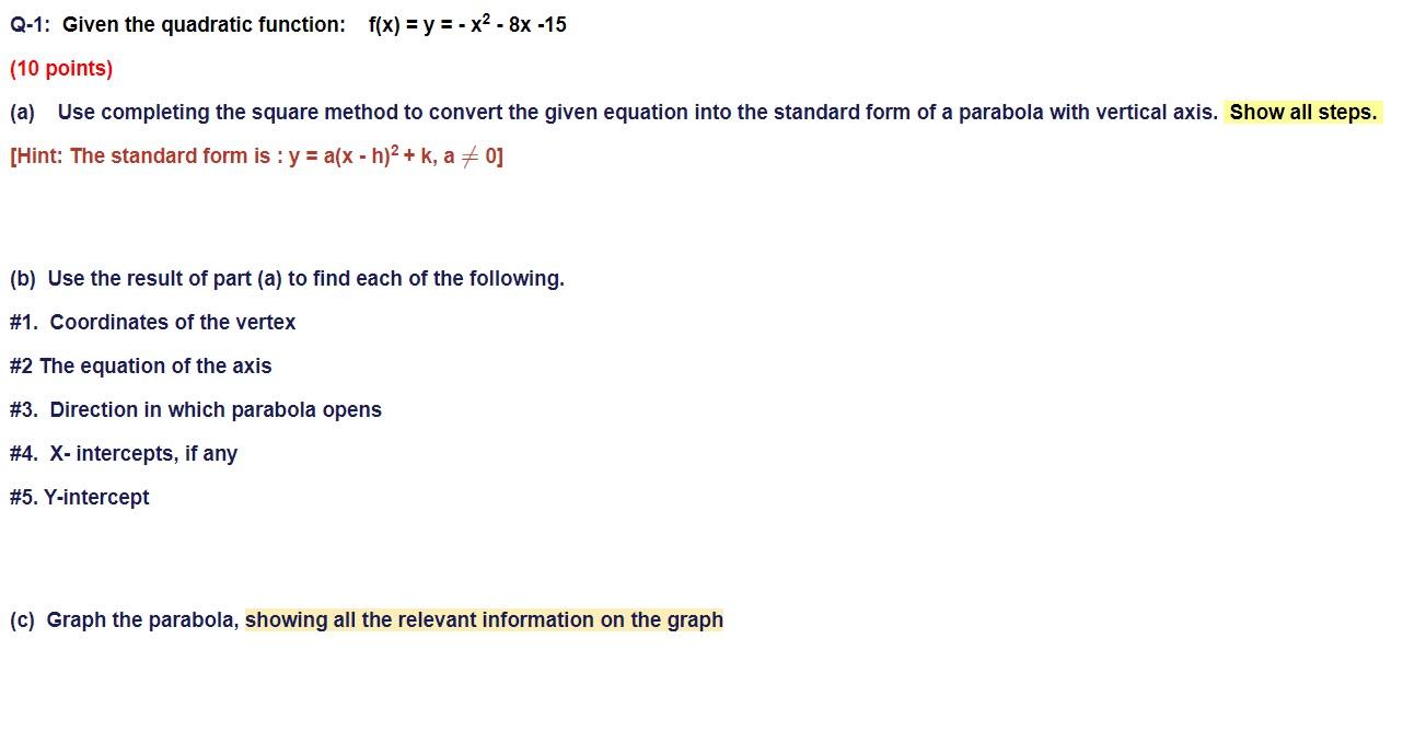 Q 1 Given The Quadratic Function F X Y X2 8x 15 10 Points A Use Completing The Square Method To Convert T 1