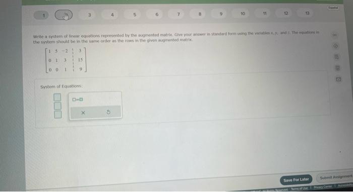 2 En 3 5 6 7 8 10 11 12 13 Write The Augmented Matrix For The Given System The Rows Of The Augmented Matrix Should Be I 2