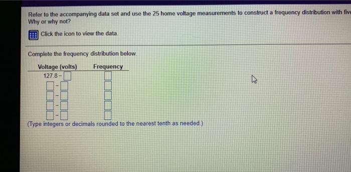 Refer To The Accompanying Data Set And Use The 25 Home Voltage Measurements To Come Aroundbution Com Why Or Why Not Cli 3