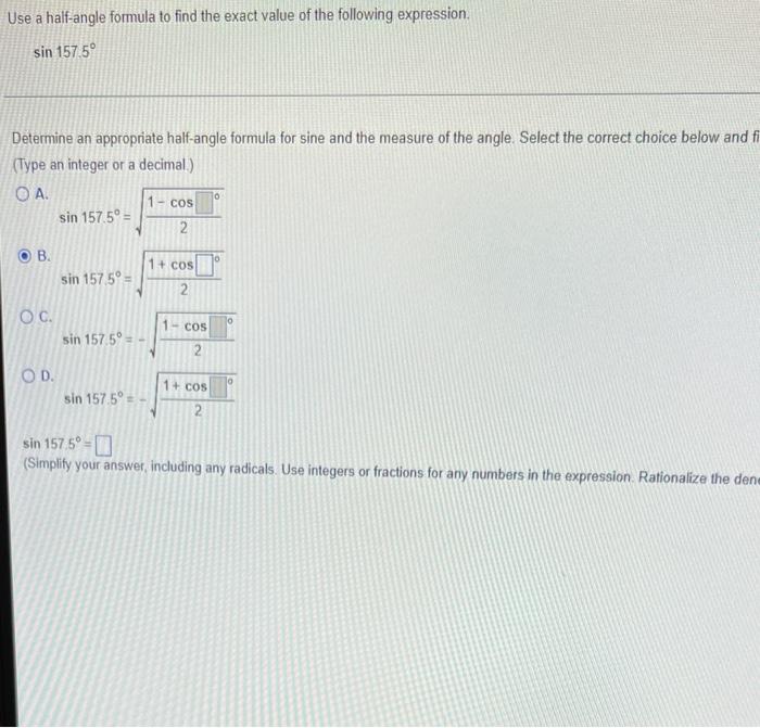 Use A Half Angle Formula To Find The Exact Value Of The Following Expression Sin 157 5 1 Cos 1 Cos Determine An App 1