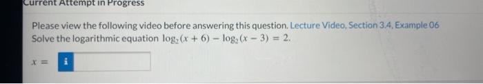 Current Attempt In Progress Please View The Following Video Before Answering This Question Lecture Video Section 3 4 1